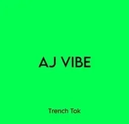 Trench Tok – Aj Vibe ft. DJ S.O.