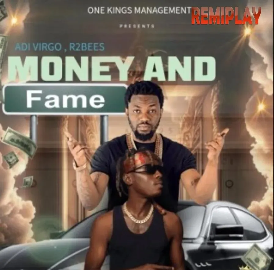 R2bees – Money And Fame ft. Adi Virgo