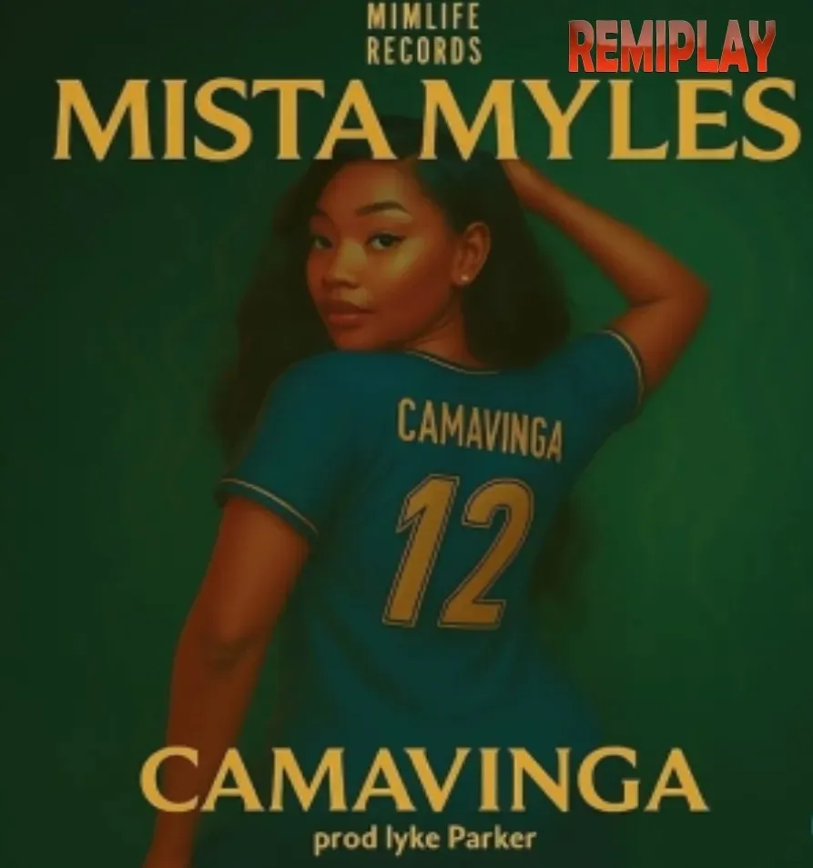Mista Myles – Camavinga