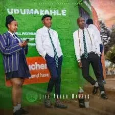 Dumakahle – Life After Matric (Album)