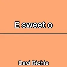 Davi Richie – E Sweet O