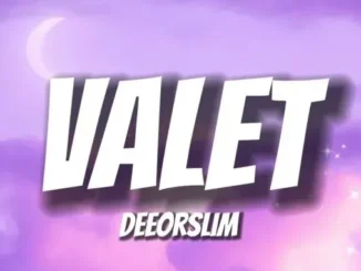 DeeOrSlim – Valet