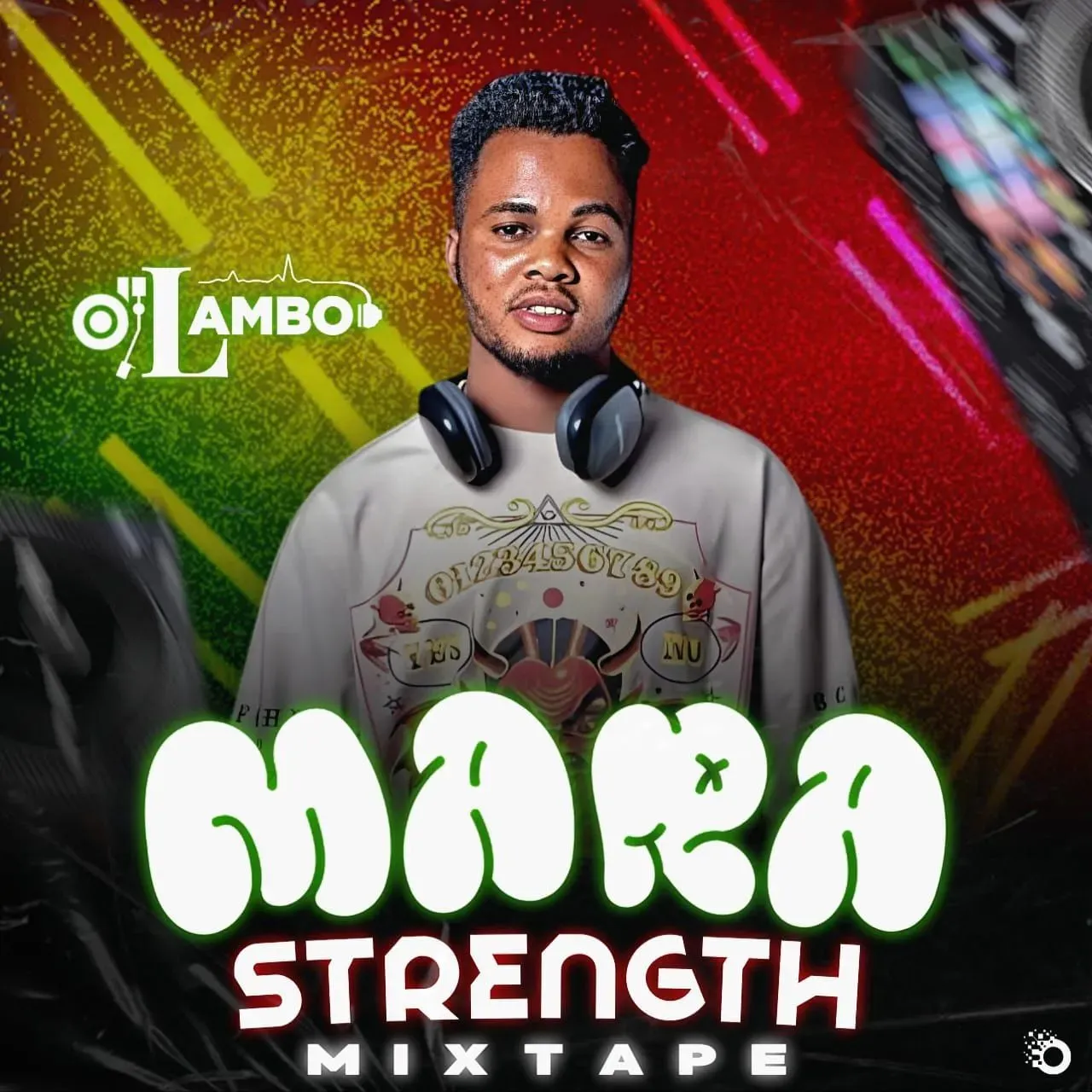 DJ Lambo – Mara Strength Mixtape