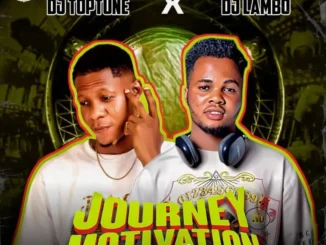 Oganla Dj Toptune x Dj Lambo – Journey Motivation Mixtape
