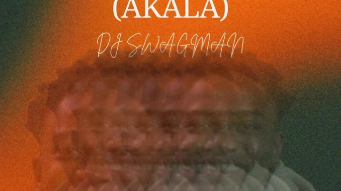 Dj Swagman – Ogwu Oko (Akala)