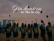 Ogoh Precious – As We Go On (Graduation)