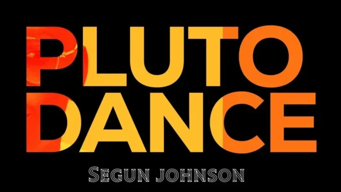 Segun Johnson – Pluto Dance
