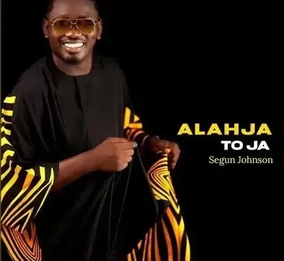 Segun Johnson – Alahja to Ja