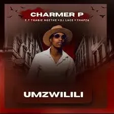 Charmer P – Umzwilili