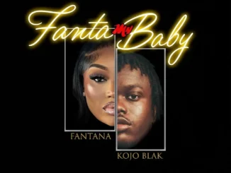 Fantana & Kojo Blak – Fanta My Baby