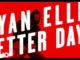 Ryan Ellis – Better Days