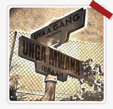 Ibraah – Unga Mwana