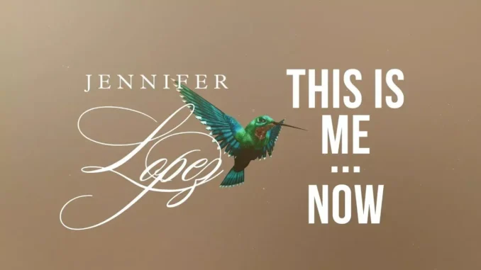 Jennifer Lopez – This Is Me…Now