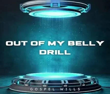 Gospel Wills – Out of my belly ( Drill Version).
