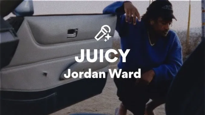 Jordan Ward – JUICY