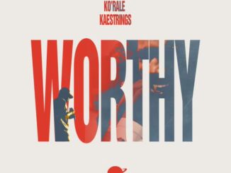 Korale – Worthy Ft. Kaestrings