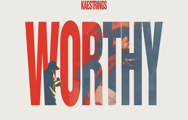 Korale – Worthy Ft. Kaestrings