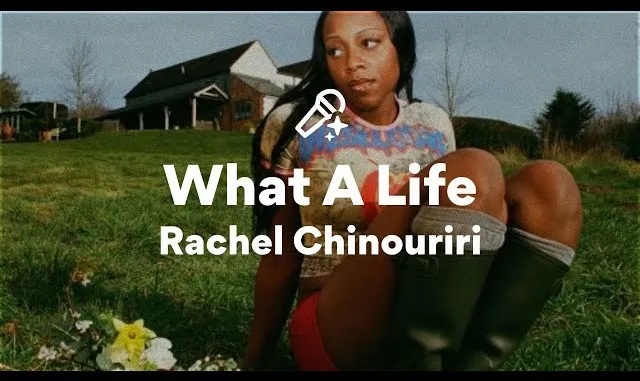 Rachel Chinouriri – What A Life