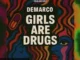 DEMARCO – GIRLS ARE DRUGS