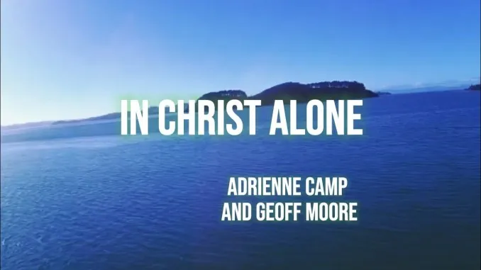 Adrienne Camp – In Christ Alone FT Geoff Moore