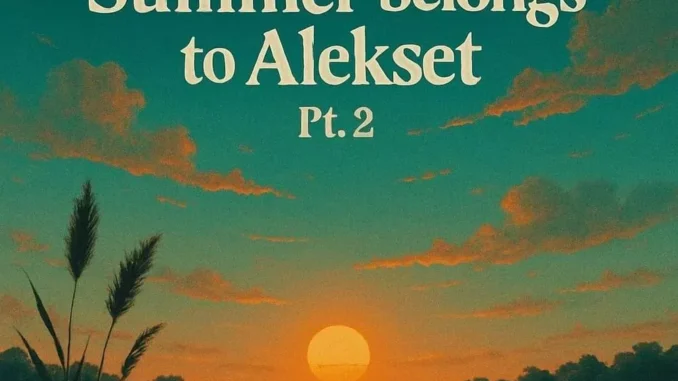 Alekset – Summer Belongs to Alekset, Pt.2 (Album)