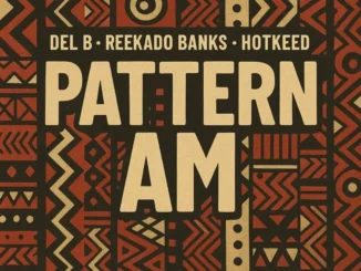 Del B – Pattern Am feat. Reekado Banks & Hotkeed