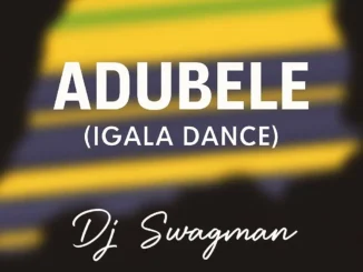 Dj Swagman – Adubele (Igala Dance)