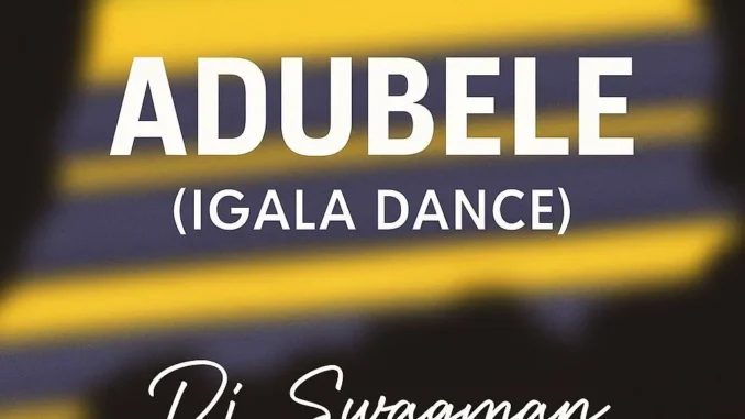 Dj Swagman – Adubele (Igala Dance)