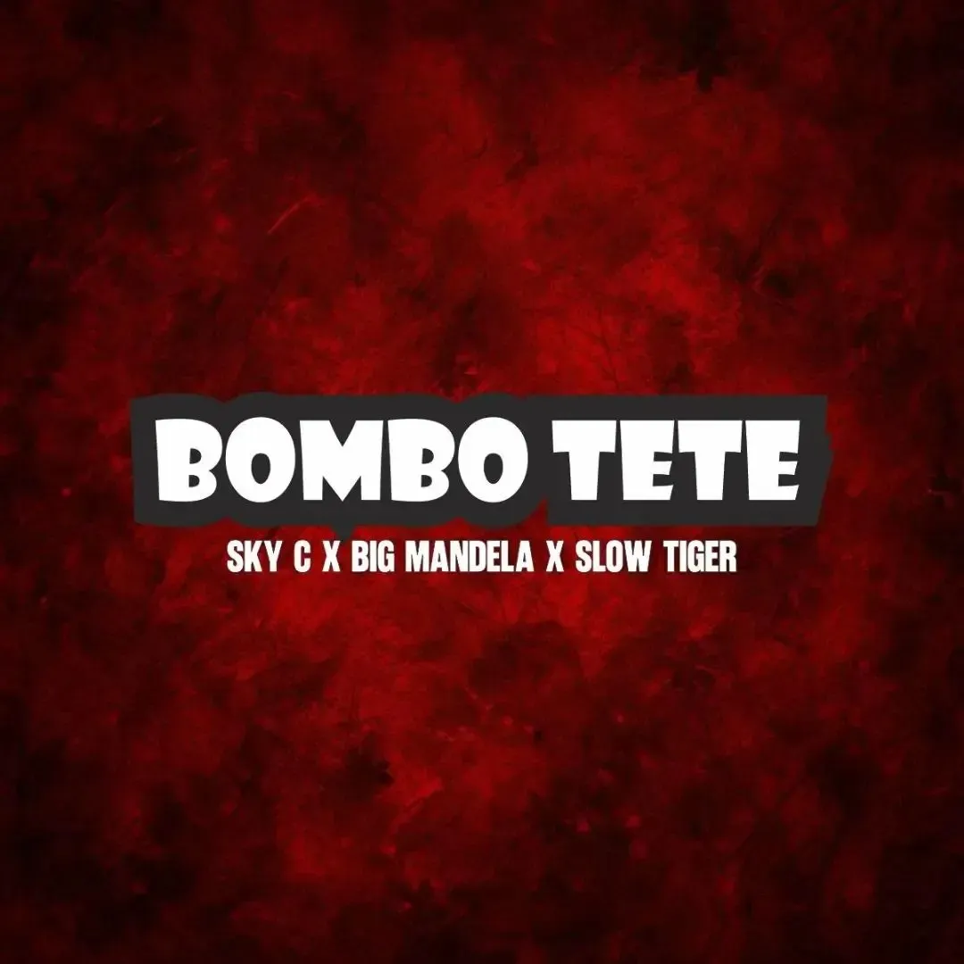 Skyc, Big Mandela & Slow Tiger – Bombotete