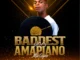 Dj Freezy – Baddest Amapiano Mixtape Vol. 3