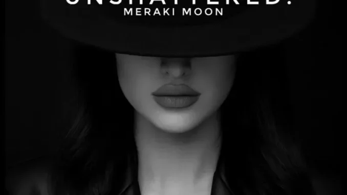 Meraki Moon – Unshattered
