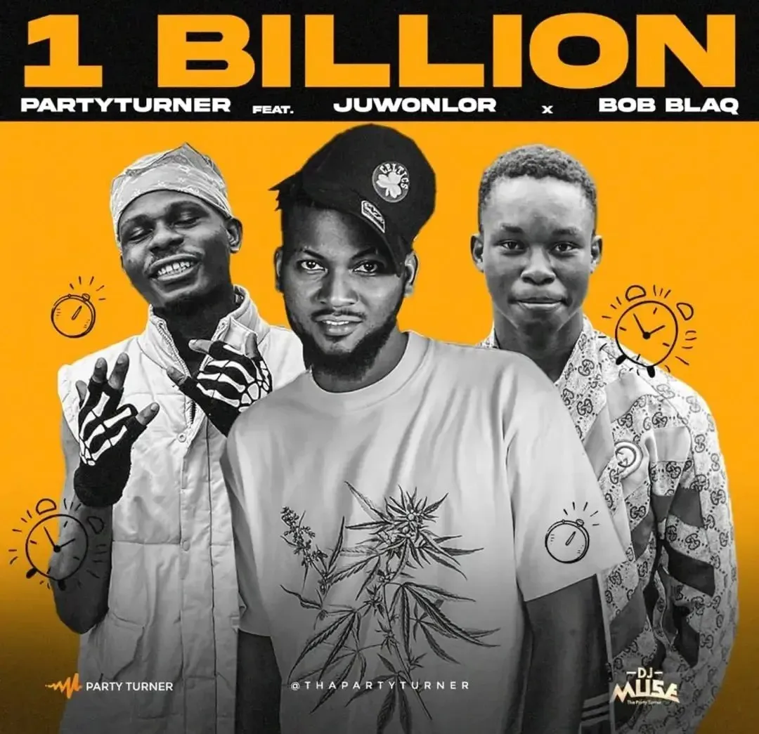 DJ Muse Party Turner – 1 Billion feat. Bob Blaq & Juwonlor