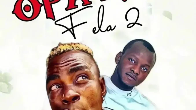 Fela 2 – Oparaji (Refix)
