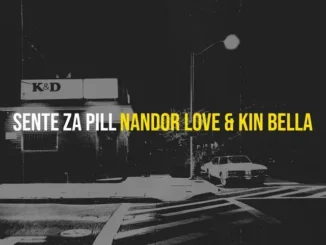Nandor Love – Sente Za Pill & Kin Bella