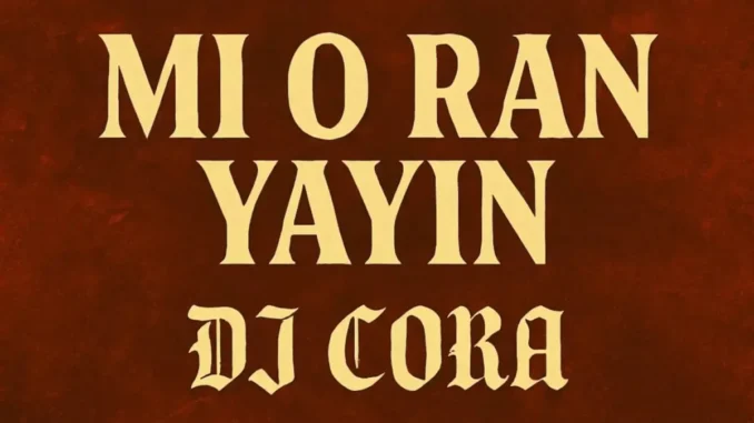 DJ Cora – Mi O Ran Yayin