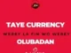 XoneThaDJ Ft.Taye Currency – Werey La Fin Wo Werey (OLUBADAN)