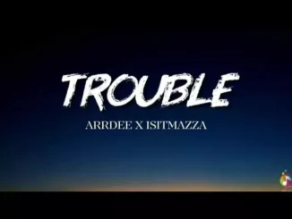 ArrDee – Trouble