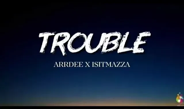 ArrDee – Trouble