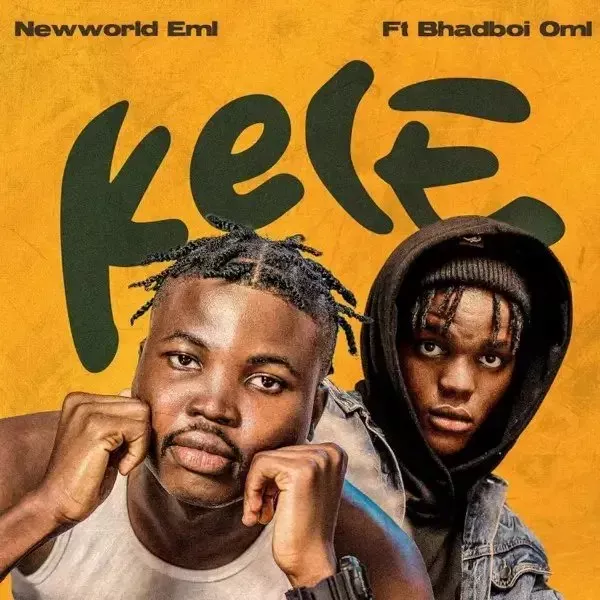 Newworld EML & BhadBoi OML – Kele