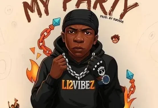 Li2 Vibez – My Party