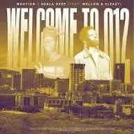 M00tion – Welcome To 012 Ft. Sdala Deep, Mellow & Sleazy