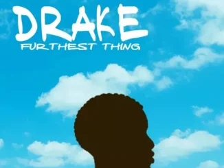 Drake – Furthest Thing