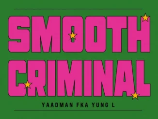 Yaadman fka Yung L, AfroJunkie – Smooth Criminal