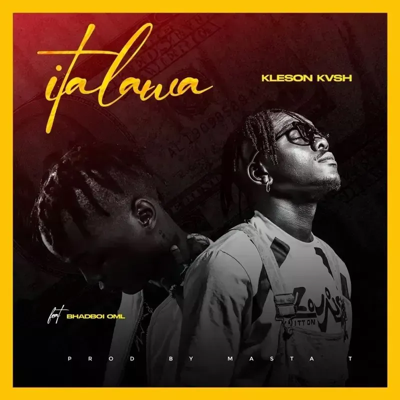 Kleson Kvsh & Bhadboi OML – Italawa
