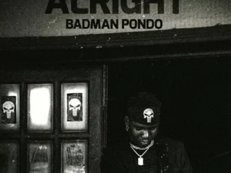 Badman Pondo – Alright