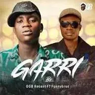 Funnybros – Garri Ft. Ogb Recent