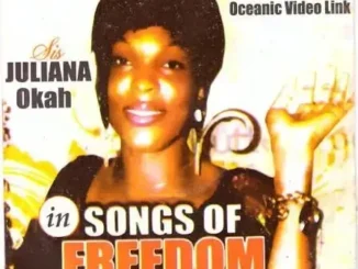 Sis. Juliana Okah – Song of Freedom (Non-Stop), Pt. 2