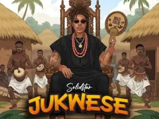 Solidstar – Jukwese