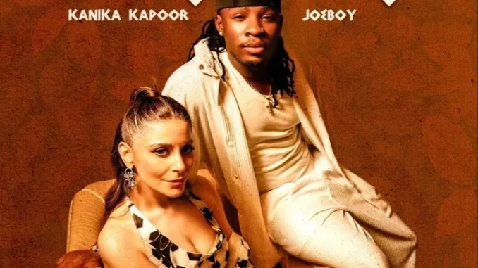 Kanika Kapoor – O Mahiya Ft Joeboy