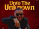 Oritse Femi – Unto The Unknown (Album)